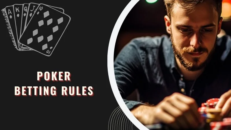 Poker Betting Rules: Learn the Language of Poker