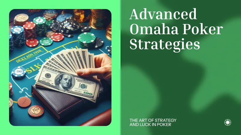 Advanced Omaha Poker Strategies