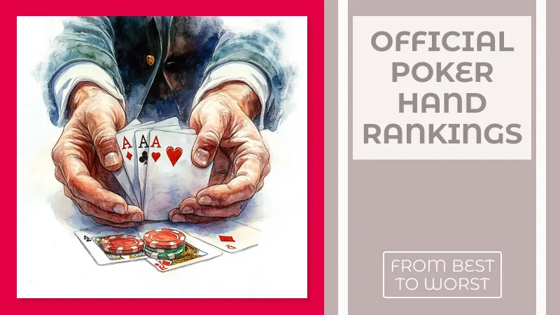 Official Poker Hand Rankings (From Best to Worst)